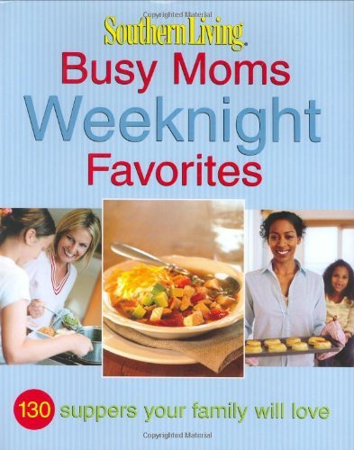 Elizabeth Taliaferro Busy Moms Weeknight Favorites 