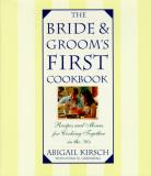 Abigail Kirsch Bride And Groom's First Cookbook The 