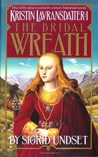 Sigrid Undset/The Bridal Wreath@ Kristin Lavransdatter, Vol.1
