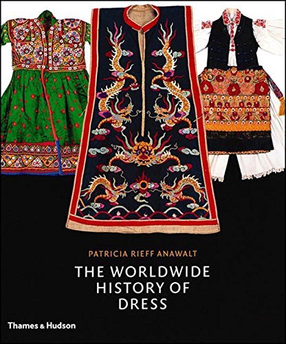 Patricia Rieff Anawalt The Worldwide History Of Dress 