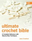 Jane Crowfoot Ultimate Crochet Bible A Complete Reference With Step By Step Techniques 