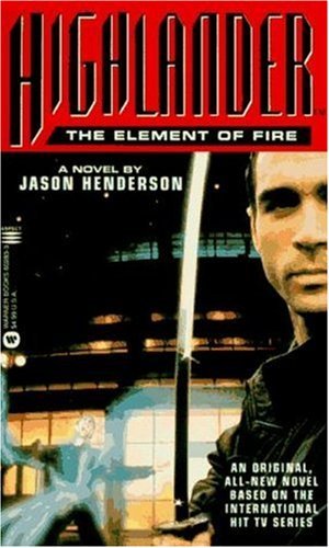 Jason Henderson/Highlander: The Element Of Fire