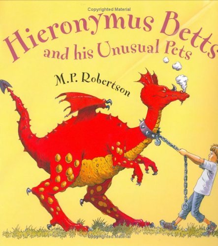 M. P. Robertson Hieronymus Betts And His Unusual Pets 