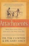 Timothy Clinton Attachments Why You Love Feel And Act The Way Y 