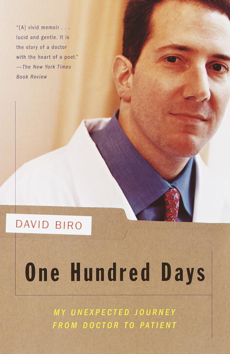 David Biro/One Hundred Days@My Unexpected Journey From Doctor To Patient