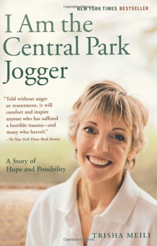Trisha Meili/I Am the Central Park Jogger@A Story of Hope and Possibility@Updated and Exp