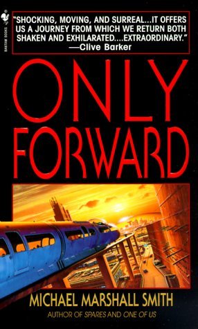 Michael Marshall Smith/Only Forward