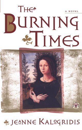 Jeanne Kalogridis/Burning Times,THE@A Novel of Medieval France