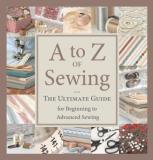 Kathleen Barac A To Z Of Sewing The Ultimate Guide For Beginning To Advanced Sewi 