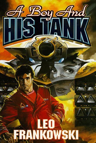 Leo Frankowski/A Boy And His Tank