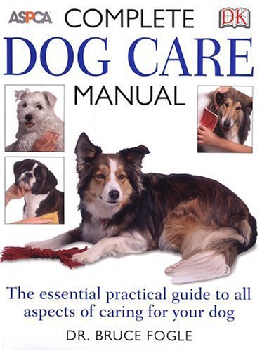 Bruce Fogle/Aspca Complete Dog Care Manual