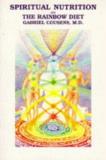 Gabriel Cousens Spiritual Nutrition And The Rainbow Diet 