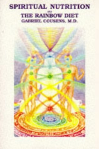 Gabriel Cousens Spiritual Nutrition And The Rainbow Diet 