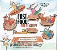 Bernard Waber Fast Food! Gulp! Gulp! 