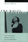 Honor Moore/The White Blackbird: A Life Of The Painter Margare