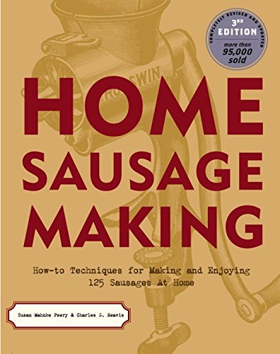 Susan Mahnke Peery Home Sausage Making How To Techniques For Making And Enjoying 100 Sau 0003 Edition; 