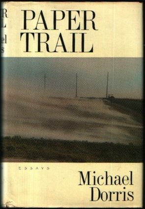 Michael Dorris/Paper Trail: Essays