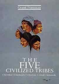 Grant Foreman The Five Civilized Tribes Volume 8 