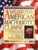 Meredith Mccarty American Macrobiotic Cuisine A Macrobiotic Celebration Of American Ethnic Cook 