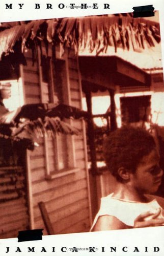 Jamaica Kincaid My Brother 