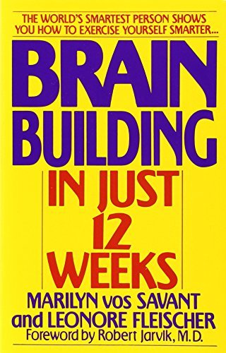 Marilyn Vos Savant/Brain Building in Just 12 Weeks@ The World's Smartest Person Shows You How to Exer
