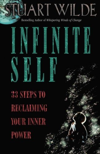 Stuart Wilde/Infinite Self@33 Steps to Reclaiming Your Inner Power
