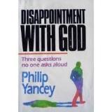 Philip Yancey Disappointment With God Three Questions No One As 
