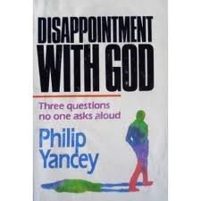 Philip Yancey Disappointment With God Three Questions No One As 