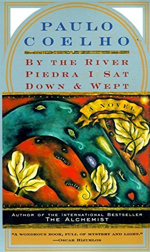 paulo Coelho/By The River Piedra I Sat Down & Wept