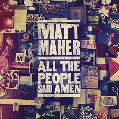 Matt Maher/All The People Said Amen