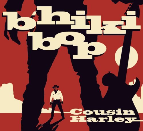 Cousin Harley/B'Hiki Bop