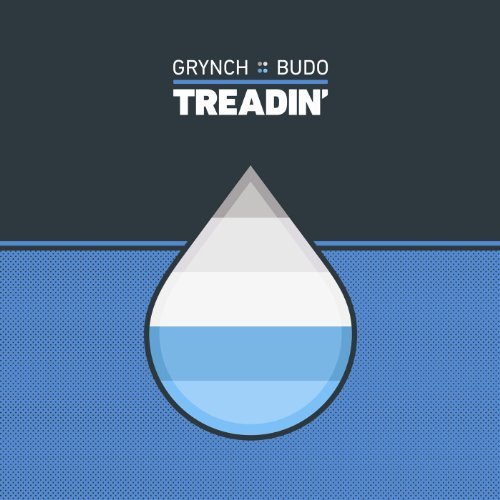 Grynch & Budo/Treadin'