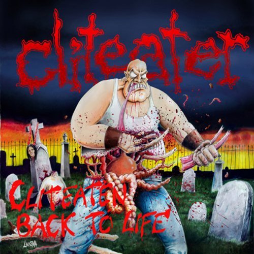 Cliteater/Cliteaten Back To Life@Import-Gbr