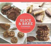 Elinor Klivans Slice And Bake Cookies 50 Fast Recipes From Your Refrigerator Or Freezer 