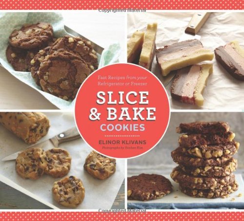 Elinor Klivans Slice And Bake Cookies 50 Fast Recipes From Your Refrigerator Or Freezer 