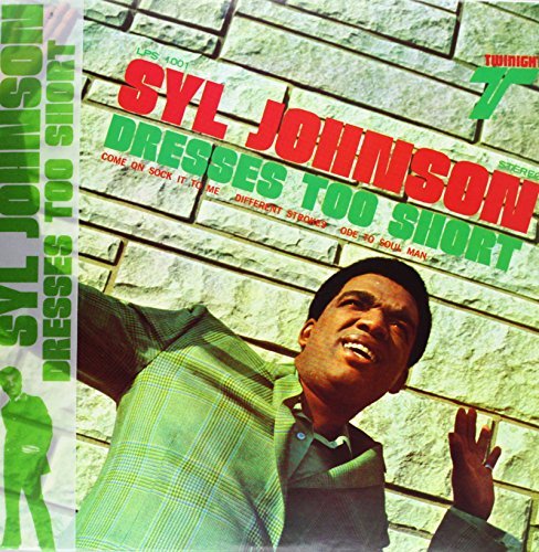 Syl Johnson/Dresses Too Short