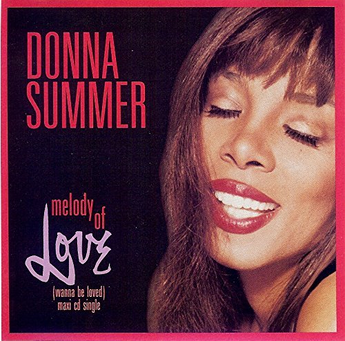 Donna Summer/Melody Of Love (Wanna Be Loved