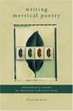 William Baer Writing Metrical Poetry Contemporary Lessons For Mastering Traditional Fo 
