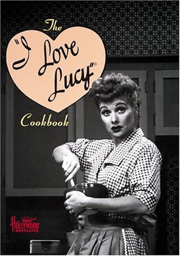 Key Sarah Wells Vicky Wells Vicki The I Love Lucy Cookbook (hollywood Hotplates) 