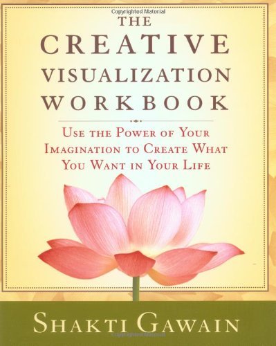 Shakti Gawain/The Creative Visualization Workbook@2