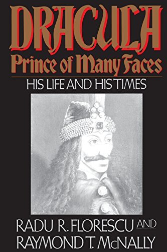 Raymond T. McNally/Dracula, Prince of Many Faces@ His Life and His Times@Revised