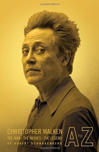 Robert Schnakenberg/Christopher Walken A to Z@ The Man, The Movies, The Legend