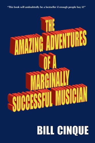 Bill Cinque/Amazing Adventures Of A Marginally Successful ,The