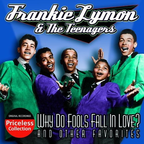 Frankie & The Teenagers Lymon/Why Do Fools Fall In Love