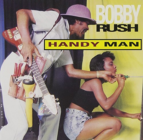Bobby Rush/Handy Man
