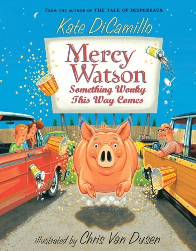 Kate DiCamillo/Mercy Watson@ Something Wonky This Way Comes