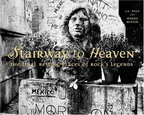 J. D. Reed/Stairway To Heaven@The Final Resting Places Of Rock's Legends