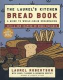 Laurel Robertson The Laurel's Kitchen Bread Book A Guide To Whole Grain Breadmaking A Baking Book 