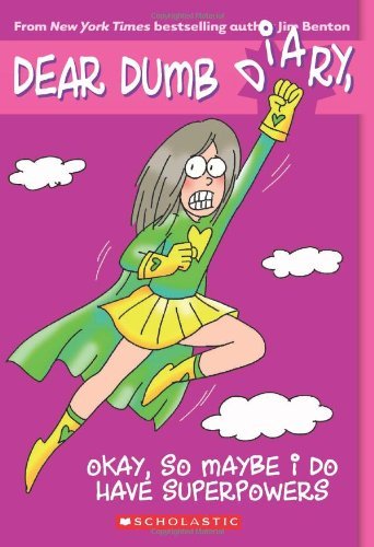 Jim Benton/Okay, So Maybe I Do Have Superpowers