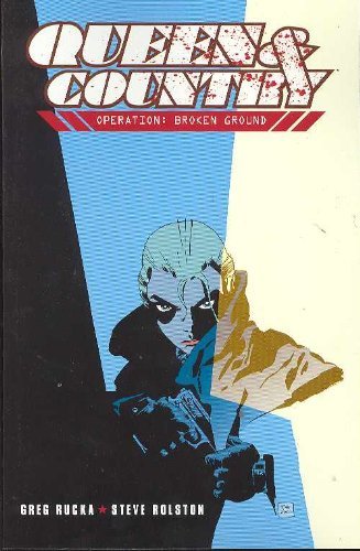Greg Rucka/Queen & Country Volume 1@Broken Ground